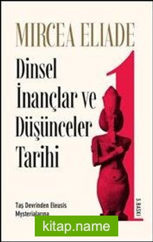 Dinsel İnançlar ve Düşünceler Tarihi 1 Taş Devrinden Eleusis Mysterialarına