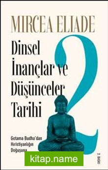 Dinsel İnançlar ve Düşünceler Tarihi 2 Gotama Budha’dan Hıristiyanlığın Doğuşuna