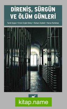 Direniş, Sürgün ve Ölüm Günleri