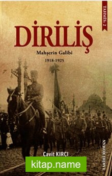 Diriliş Mahşerin Galibi (1918-1925)
