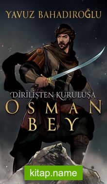 Dirilişten Kuruluşa Osman Bey