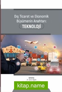 Dış Ticaret ve Ekonomik Büyümenin Anahtarı Teknoloji
