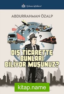 Dış Ticarette Bunları Biliyor Musunuz ?