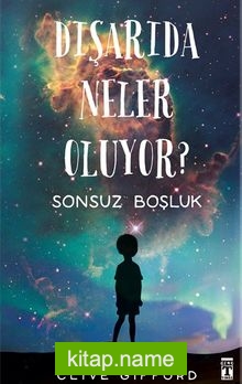 Dışarıda Neler Oluyor? Sonsuz Boşluk