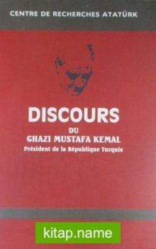 Discours Du Ghazi Mustafa Kemal President De La Republique Turque (Fransızca Nutuk)