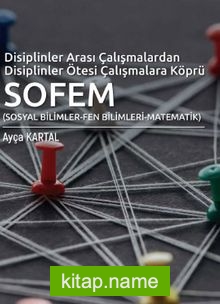 Disiplinler Arası Çalışmalardan Disiplinler Ötesi Çalışmalara Köprü SOFEM