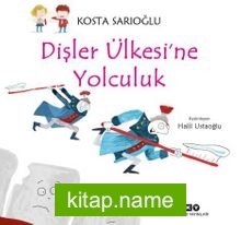 Dişler Ülkesi’ne Yolculuk