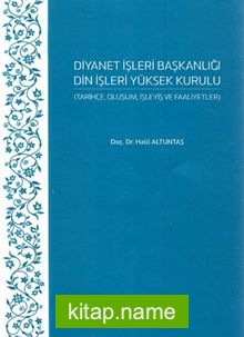 Diyanet İşleri Başkanlığı Din İşleri Yüksek Kurulu  Tarihçe, Oluşum, İşleyiş ve Faaliyetler