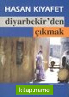 Diyarbekir’den Çıkmak