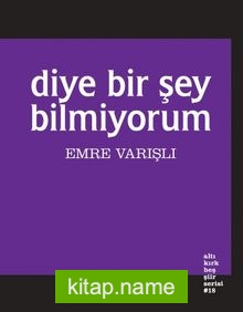 Diye Bir Şey Bilmiyorum