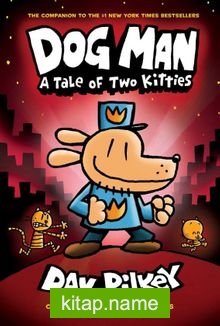 Dog Man: A Tale of Two Kitties (Dog Man #3)