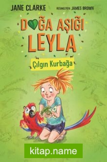 Doğa Aşığı Leyla / Çılgın Kurbağa