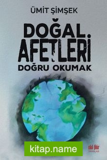 Doğal Afetleri Doğru Okumak