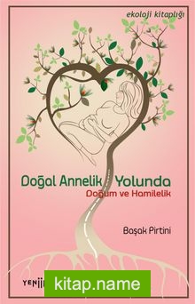 Doğal Annelik Yolunda Doğum ve Hamilelik