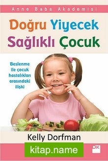 Doğru Yiyecek Sağlıklı Çocuk Anne Baba Akademisi