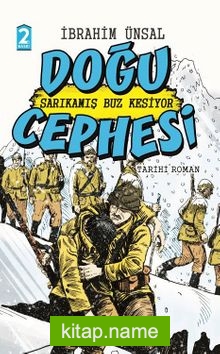 Doğu Cephesi / Cepheden Cepheye 2 (Ciltli)  Sarıkamış Buz Kesiyor