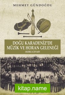 Doğu Karadeniz’de Müzik ve Horan Geleneği (Soru-Cevap)