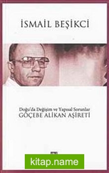 Doğu’da Değişim ve Yapısal Sorunlar Göçebe Alikan Aşireti