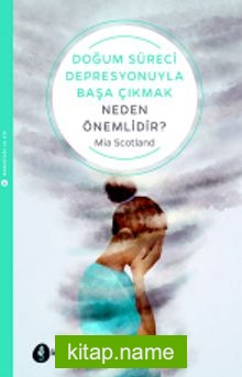 Doğum Süreci Depresyonuyla Başa Çıkmak Neden Önemlidir?