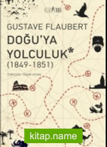 Doğu’ya Yolculuk (1849-1851)