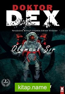 Doktor Dex – Ölümcül Sır Yeryüzüne Bilinçli Enjekte Edilen Virüsler