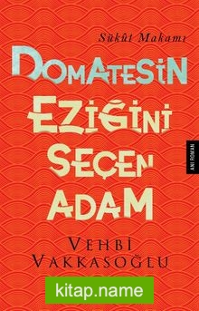 Domatesin Eziğini Seçen Adam