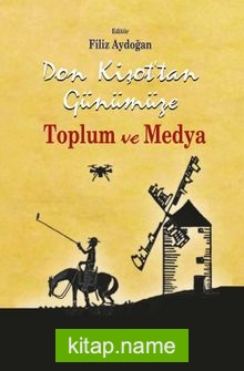 Don Kişot’tan Günümüze Toplum ve Medya