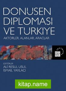 Dönüşen Diplomasi ve Türkiye Aktörler, Alanlar, Araçlar