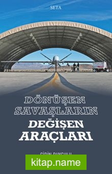 Dönüşen Savaşların Değişen Araçları