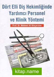 Dört Elli Diş Hekimliğinde Yardımcı Personel ve Klinik Yöntemi