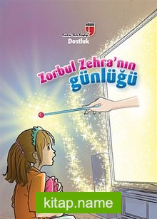 Dostluk / Zorbul Zehra’nın Günlüğü