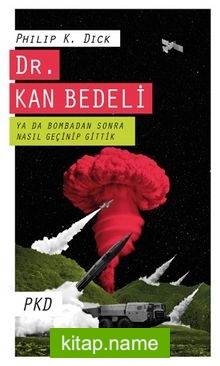 Dr. Kan Bedeli  Ya Da Bombadan Sonra Nasıl Geçinip Gittik