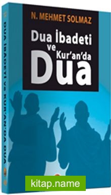 Dua İbadeti ve Kur’an’da Dua