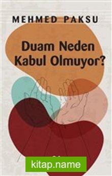 Duam Neden Kabul Olmuyor?