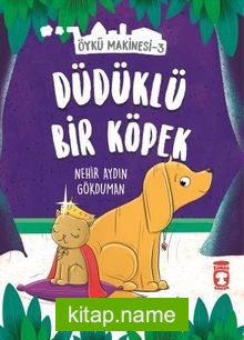 Düdüklü Köpek – Öykü Makinesi 3