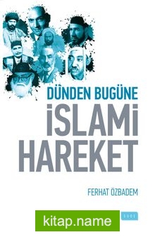 Dünden Bugüne İslami Hareket