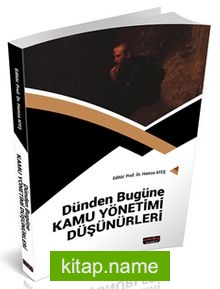 Dünden Bugüne Kamu Yönetimi Düşünürleri