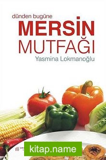 Dünden Bugüne Mersin Mutfağı