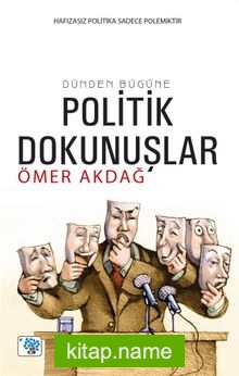 Dünden Bugüne Politik Dokunuşlar