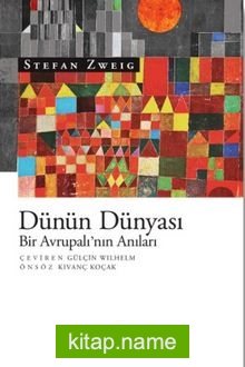 Dünün Dünyası  Bir Avrupalı’nın Anıları