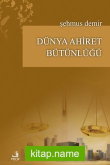 Dünya Ahiret Bütünlüğü