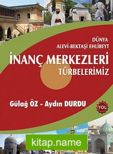 Dünya Alevi-Bektaşi Ehlibeyt İnanç Merkezleri Türbelerimiz