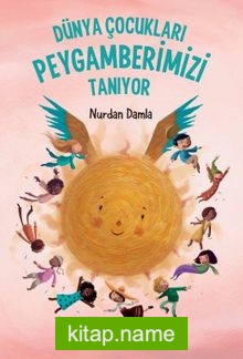 Dünya Çocukları Peygamberimizi Tanıyor