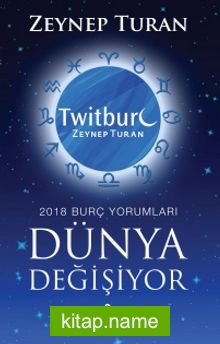 Dünya Değişiyor  2018 Burç Yorumları