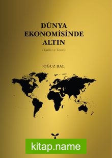 Dünya Ekonomisinde Altın