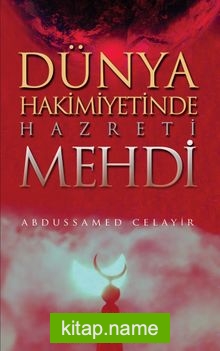 Dünya Hakimiyetinde Hazreti Mehdi