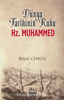 Dünya Tarihinin Ruhu Hz. Muhammed