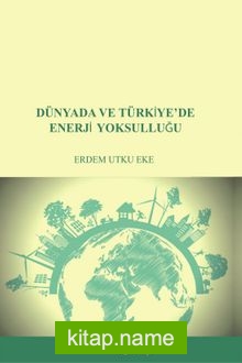 Dünyada ve Türkiye’de Enerji Yoksulluğu