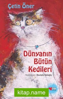 Dünyanın Bütün Kedileri (Yeni Kapak)(Ciltli)