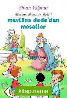 Dünyanın İlk Masalcı Dedesi Mevlana Dede’den Masallar